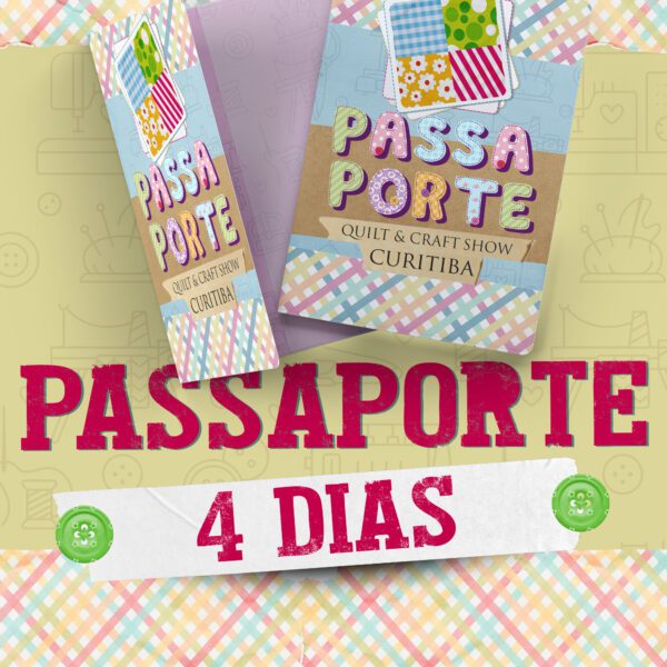 PASSAPORTE - QUILT SHOW - 04 DIAS