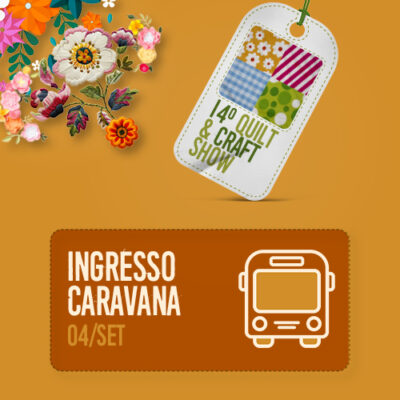 INGRESSOS CARAVANAS 04/SET